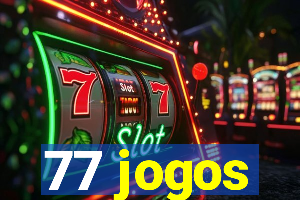 77 jogos